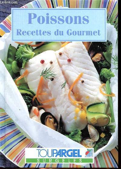 Poissons recettes du gourmet Sommaire: coquilles St Jacques au whisky et au caviar, gambas poles aux herbes de Provence, morue a la Biscayenne, papillote de thon  la catalane...