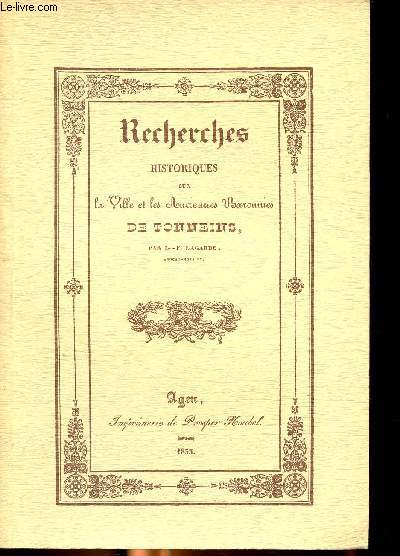 Recherches historiques sur la ville et les anciennes baronnies de Tonneins Rimpression de 1833