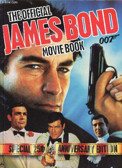 The official James Bond Movie Book Special 25th anniversary edition Sommaire: Foreword, The Bond movie phenomenon, From Russia with love, Thunderball, Diamonds and forever, Moonraker, Octopussy...