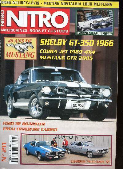 Nitro Amricaines, Rods et Customs Shelby GT 350 1966 Cobra Jet 1969 4x4x Mustang GTR 2005 N211 Aot Septembre 2004 Sommaire: Une Mustang Cobra Jet 69  quatre roues motrices, la Shelby GT-350, Fait maison: Roadster Ford 32 classique...