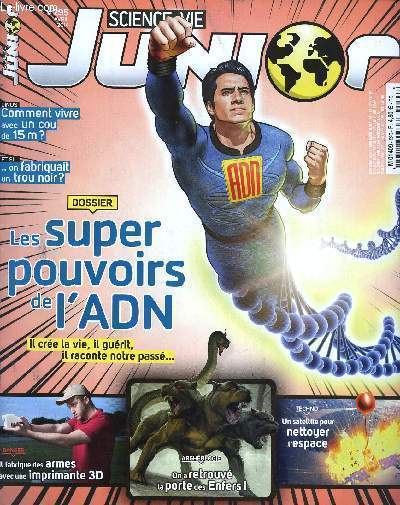 Sciences et vie Junior N 295 Avril 2014 Les super pouvoirs de l'ADN Sommaire: science & techno; la ville qui riait trop; et si on fabriquait ... un trou noir ? ...