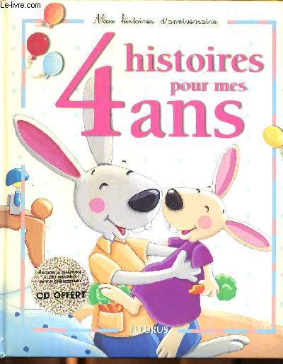 4 histoires pour mes 4 ans Sommaire: Bon anniversaire Lili, le princ de Guimauve-Roudoudou, Petit ourson deviendra grand, les quatre petits cochons.