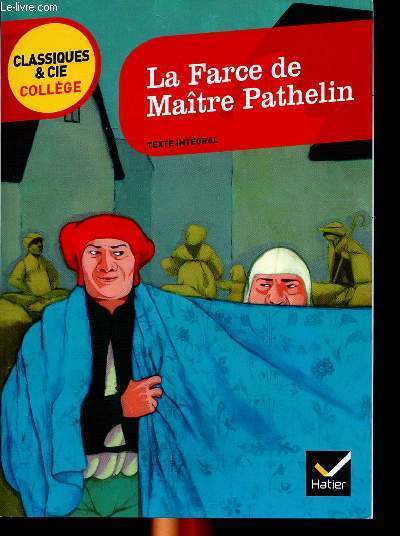 La farce de Matre Pathelin Sommaire: qui sont les personnages?; quelles est l'histoire?; qui est l'auteur?; La farce Matre Pathelin; Le dossier: Une farce sur la ruse...