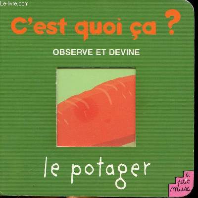 C'est qui a ? Observe et devine Le potager