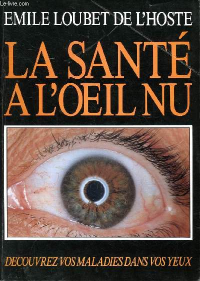 La sant  l'oeil nu Dcouvrez vos maladies dans les yeux