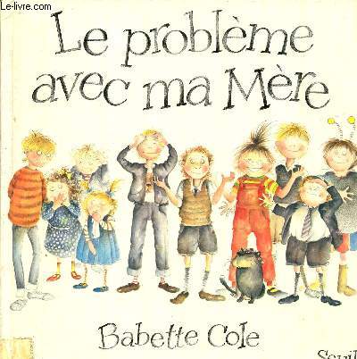 Le problme avec ma mre