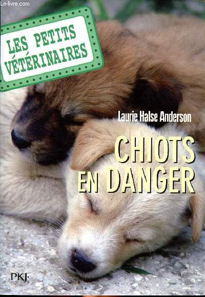 Chiots en danger Collection Les petits vtrinaires N1