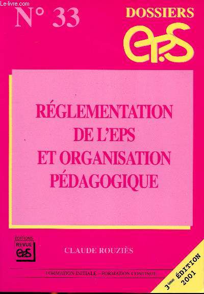Rglementation de l'EPS et organisation pdagogique N33 Dossiers EPS 3me dition