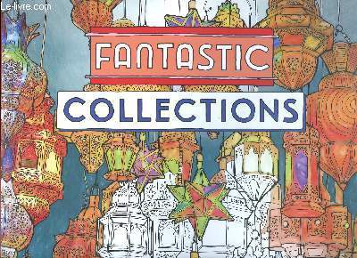 Fantastic Collections A coloring book of amazing things real and imagined