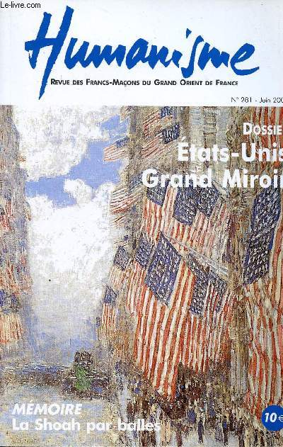 Humanisme Revue des francs-maons du Grand orient de France N281 Juin 2008 Etats-Unis Grand miroir, La Shoah par balles