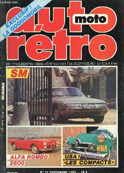 Auto Rtro Moto magazine N37 Septembre 1983 Alfa Romo 2600 Sommaire: Rtrominis: Ford Victoria 56, Sunset boulevard, La Philips berlina, la Citron SM ...