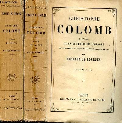 Christophe Colomb Histoire de sa vie et de ses voyages Tomes 1 et 2 d'aprs les documents authentiques tirs d'Espagne et d'Italie