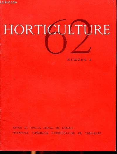 Horticulture N6 Revue du cercle amical de l'cole nationale suprieure d'horticulture de Versailles Sommaire: L'volution rcente de l'arboriculture fruitire franaise, la rorganisation des marchs de gros en France, les bouquets et les styles...
