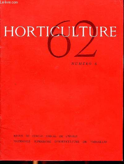 Horticulture N6 Revue du cercle amical de l'cole nationale suprieure d'horticulture de Versailles Sommaire: L'volution rcente de l'arboriculture fruitire franaise, la rorganisation des marchs de gros en France, les bouquets et les styles...