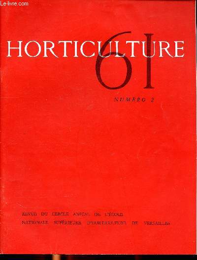Horticulture N 2 revue du cercle amical de l'cole nationale suprieure d'horticulture de Versailles Sommaire: l'enseignement suprieur en horticulture, l'enseignement des cultures florales, l'enseignement de la production lgumire, les progrs dans la