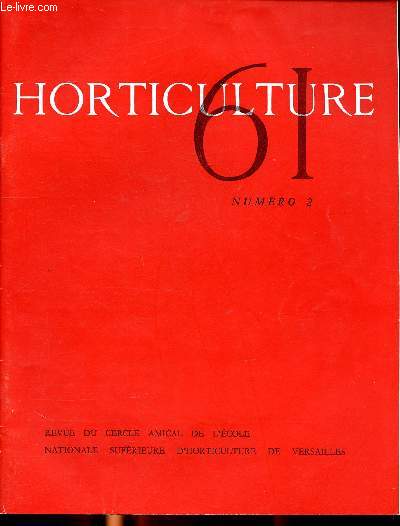 Horticulture N 2 revue du cercle amical de l'cole nationale suprieure d'horticulture de Versailles Sommaire: l'enseignement suprieur en horticulture, l'enseignement des cultures florales, l'enseignement de la production lgumire, les progrs dans la