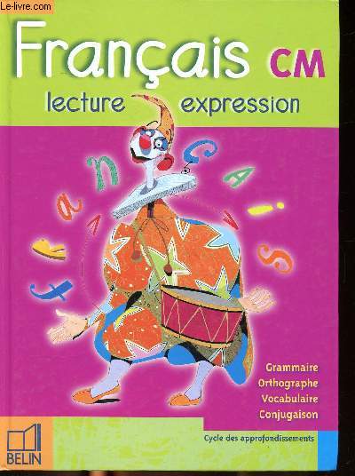 Franais CM Lecture et expression Sommaire: La posie, les saisons et les heures, les bestiaires, les fables, pomes pour tous les gots...