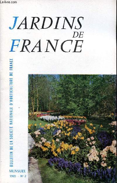 Jardins de France N 2 Fvrier 1965 Sommaire: deux aventures horticoles, les gazons, l'abricotier en culture d'amateur...