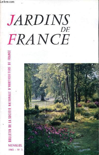 Jardins de France N 5 Mai 1965 Sommaire: Exposition internationale de Trieste, Flore mliffre et pollinisation, Floraisons hivernales au jardin de rocailles...