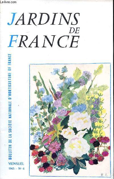 Jardins de France N 6 Juin 1965 Sommaire: les plantes molles, oh! quelle est belle notre Bretagne, le printemps  Sauzon...