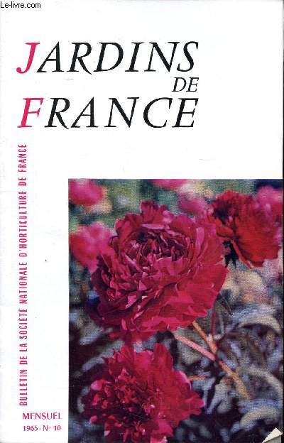 Jardins de France N 10 Dcembre 1965 Sommaire: La culture du Pelargonium, la mosaculture, un porte-greffe mconnu: le griottier, le salon du dahlia 1965...