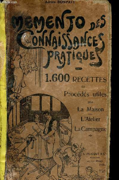 Mmento des connaissances pratiques 1600 recettes et procds utiles pour la maison, l'atelier, la campagne.