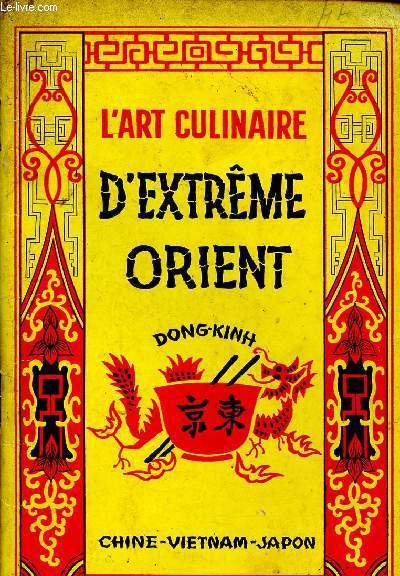 L'art culinaire d'Extrme orient Chine Vietnam Japon