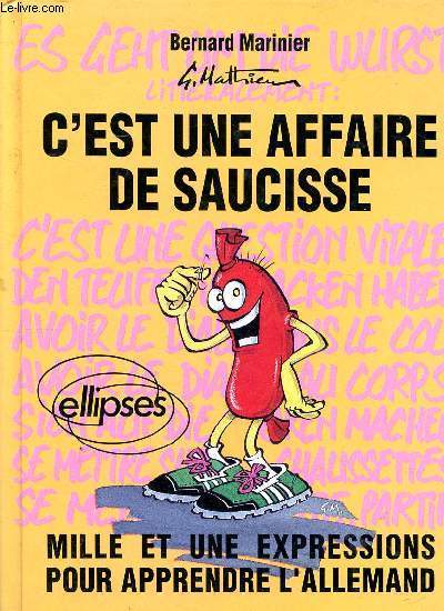 C'est une affaire de saucisse Mille et une expressions pour apprendre l'allemand