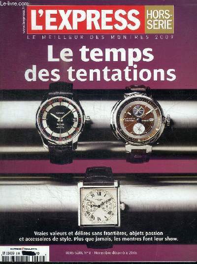 REVUE L'EXPRESS HORS SERIE LE MEILLEUR DES MONTRES 2009 N8 NOV-DEC 2008 : LE TEMPS DES TENTATIONS