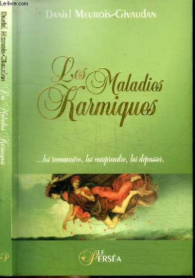 LES MALADIES KARMIQUES : LES RECONNAITRE, LES COMPRENDRE, LES DEPASSER