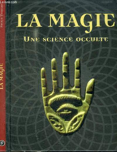 LA MAGIE - UNE SCIENCE OCCULTE