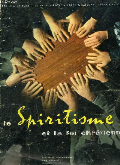 REVUE FETES ET SAISONS N109 - NOVEMBRE 1956 - LE SPIRITISME ET LA FOI CHRETIENNE