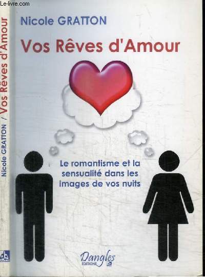 VOS REVES D'AMOUR - LE ROMANTISME ET LA SENSUALITE DANS LES IMAGES DE VOS NUITS