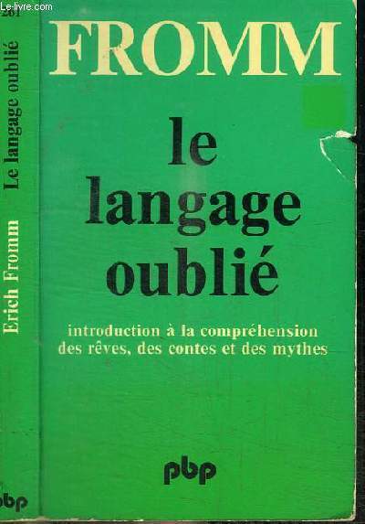 LE LANGAGE OUBLIE - INTRODUCTION A LA COMPREHENSION DES REVES, DES CONTES ET DES MYTHES