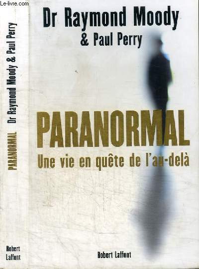 PARANORMAL - UNE VIE EN QUETE DE L'AU-DELA