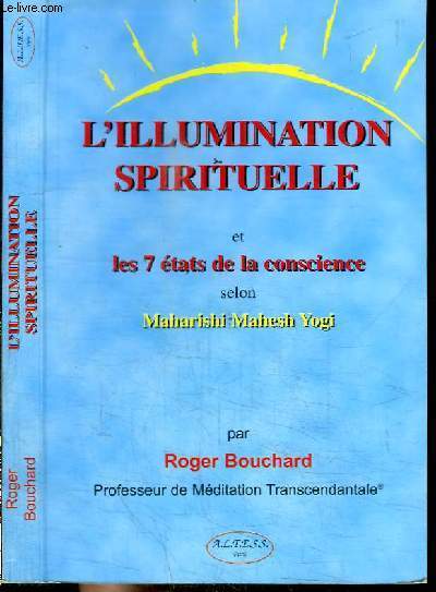 L'ILLUMINATION SPIRITUELLE ET LES 7 ETATS DE CONSCIENCE SELON MAHARISHI MAHESH YOGI
