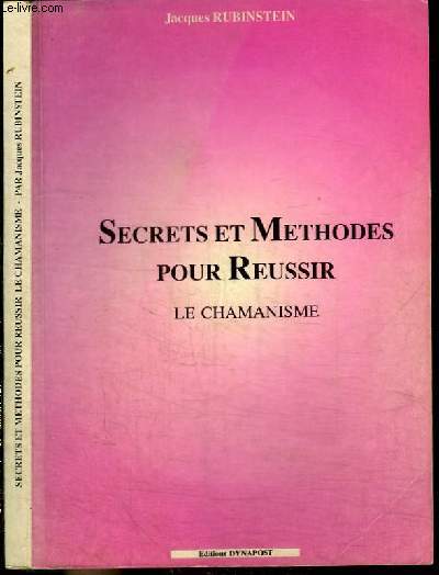 SECRETS ET METHODES POUR REUSSIR LE CHAMANISME
