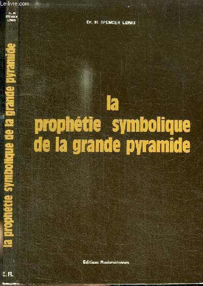 LA PROPHETIE SYMBOLIQUE DE LA GRANDE PYRAMIDE