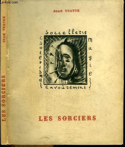 LES SORCIERS (REPERTOIRE DE L'ORCHESTRE NATIONAL) SUITE POETIQUE EN TROIS CHANTS (CORTEGE INCANTATION SABBAT) POUR UNE SYMPHONIE DE RENE CHALLAN - SUIVIE DE 2 GOETIES CHARMES ENVOUTEMENT ET PRECEDEE DE ESOTERISME LITURGIE EN 6 PORTES