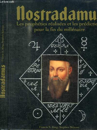 NOSTRADAMUS - LES PROPHETIES REALISEES ET LES PREDICTIONS POUR LE FIN DU MILLENAIRE