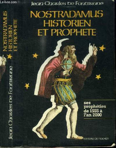 NOSTRADAMUS, HISTORIEN ET PROPHETE - les prophties de 1555  l'an 2000