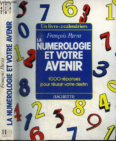 LA NUMEROLOGIE ET VOTRE AVENIR - 1000 REPONSES POUR REUSSIR VOTRE DESTIN