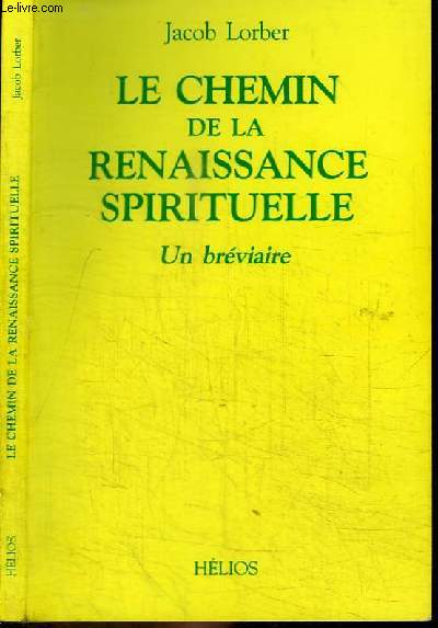 LE CHEMIN DE LA RENAISSANCE SPIRITUELLE - UN BREVIAIRE