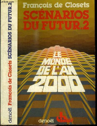 SCENARIOS DU FUTUR 2. - LE MONDE DE L'AN 2000