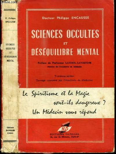 SCIENCES OCCULTES ET DESEQUILIBRE MENTAL - le spiritisme et la magie sont-ils dangereux? Un mdecin vous rpond