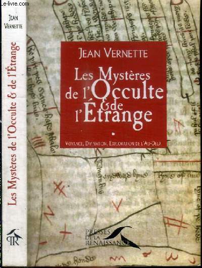 LES MYSTERES DE L'OCCULTE ET DE L'ETRANGE - VOYANCE, DIVINATION, EXPLORATION DE L'AU-DELA