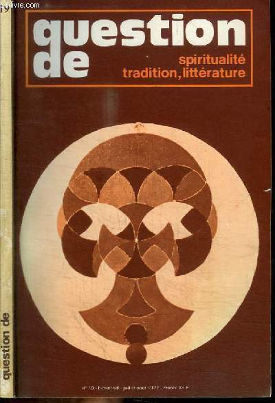 REVUE : QUESTION DE SPIRITUALITE, TRADITION, LITTERATURE - N19 - BIMESTRIEL JUILLET-AOUT 1977