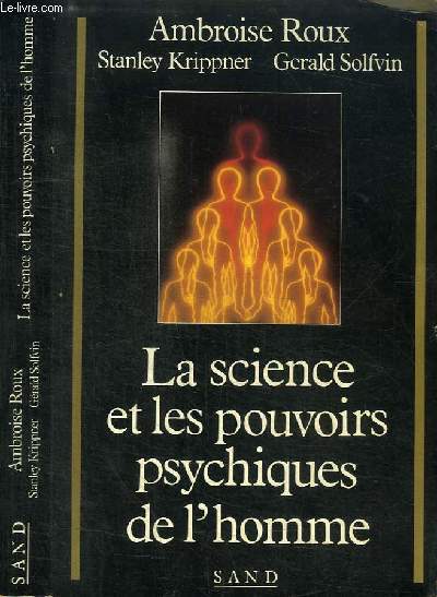 LA SCIENCE ET LES POUVOIRS PSYCHIQUES DE L'HOMME