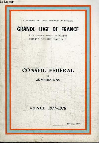 REVUE : GRANDE LOGE DE FRANCE - CONSEIL FEDERAL ET COMMISSIONS - ANNEE 1977-1978 - OCTOBRE 1977