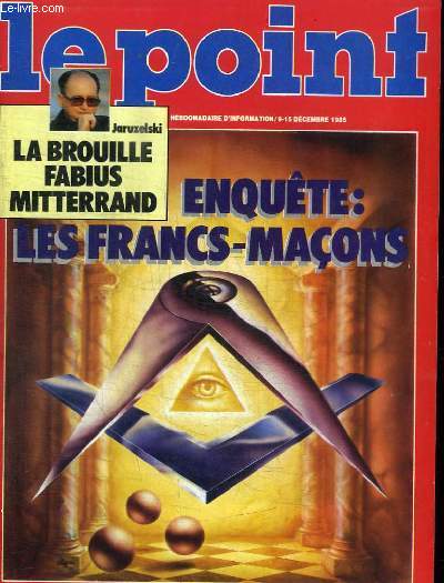 REVUE : LE POINT - 9-15 DECEMBRE 1985 - ENQUETE : LES FRANCS-MACONS